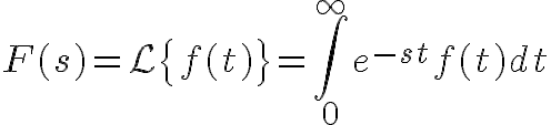 $F(s)=\mathcal{L}\left{f(t)\right}=\int_0^{\infty}e^{-st}f(t)dt$